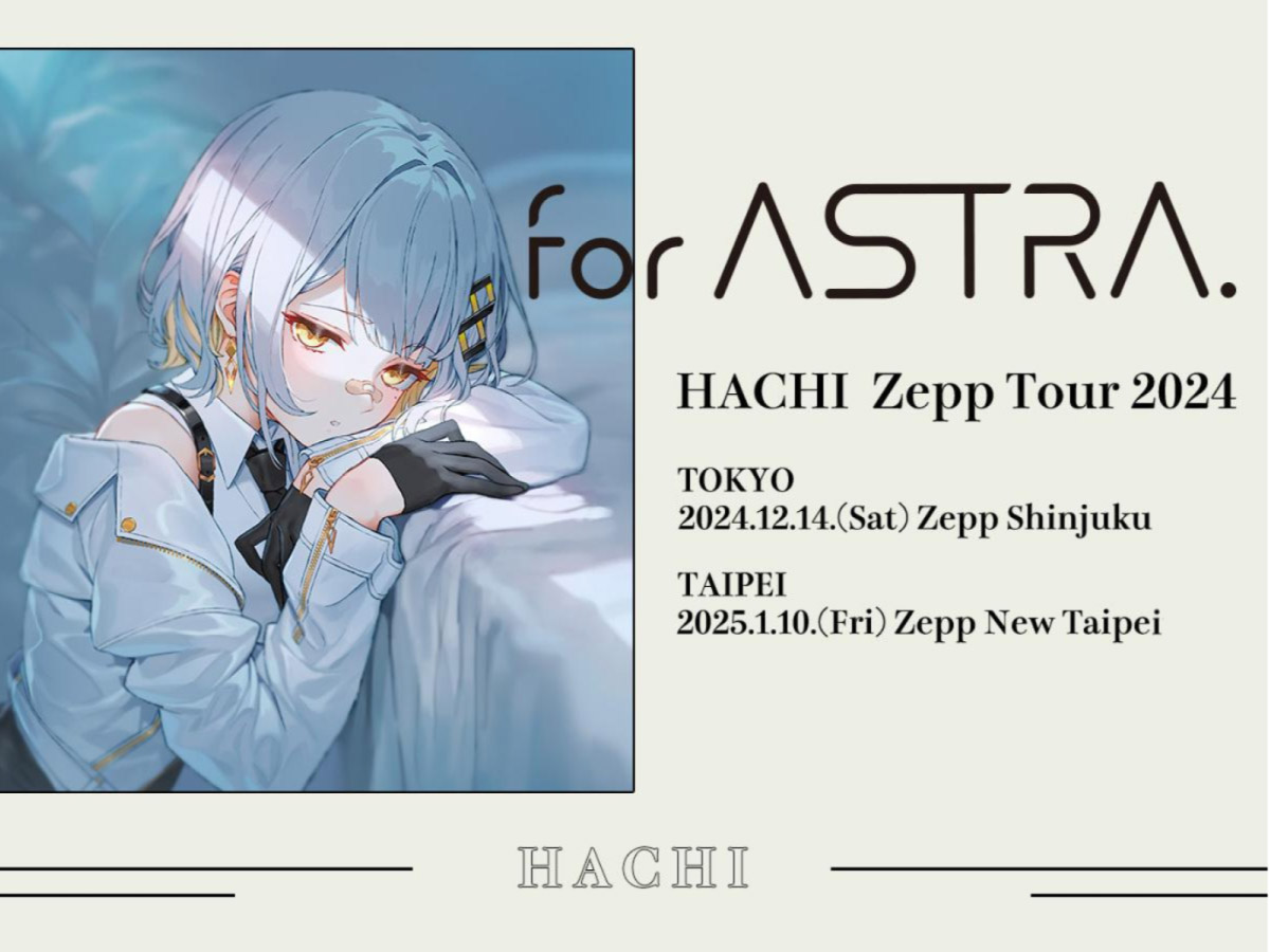 HACHI 2024 Zepp Live Tour「for ASTRA.」