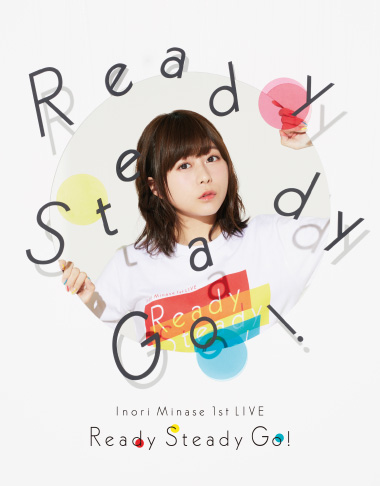 Inori Minase 1st LIVE Ready Steady Go!