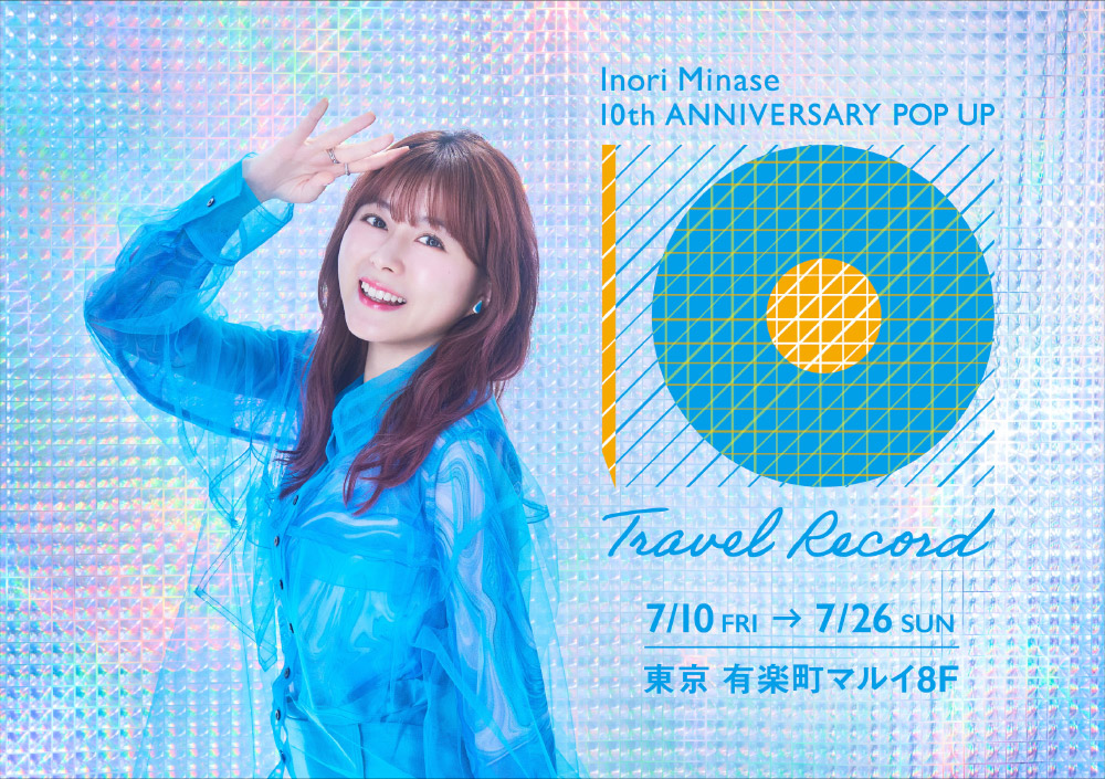 POP UP SHOP「Inori Minase 10th ANNIVERSARY POP UP Travel Record」